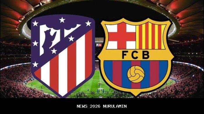 Prediksi Skor, H2H, dan Susunan Pemain Barcelona vs Atletico Madrid