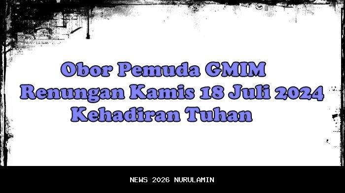 Renungan Harian: Kehadiran Tuhan di Hari Kamis 22 Januari 2026