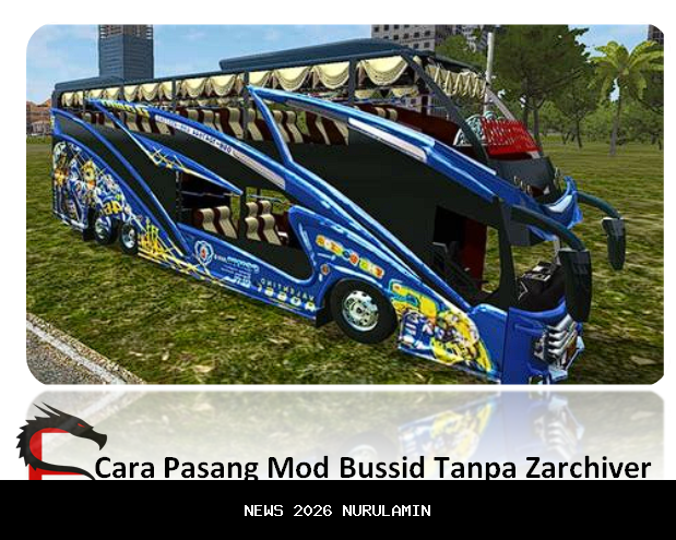 Cara Pasang MOD BUSSID 2025 Tanpa ZArchiver, Ini Jawabannya