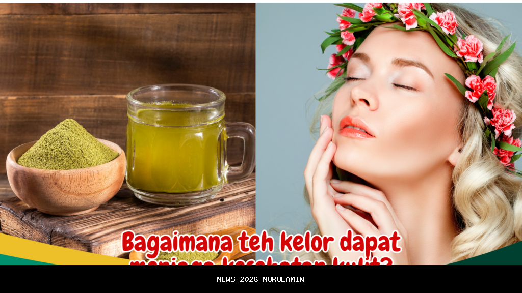 Luar biasa! Manfaat Teh untuk Kesehatan Kulit Anda