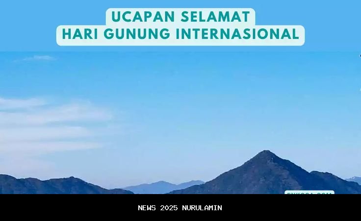 50 Ucapan Hari Gunung Internasional 11 Desember 2025, Penuh Makna untuk Media Sosial