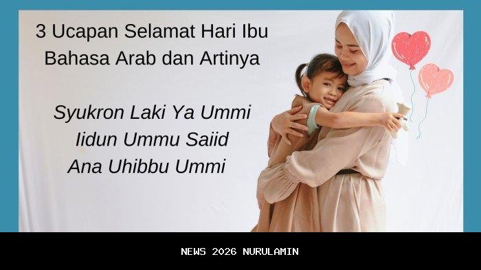 12 Ucapan Selamat Hari Ibu 2025 dalam Bahasa Arab yang Penuh Doa dan Mengharukan